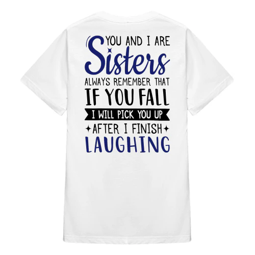 You And I Are Sisters Always Remember