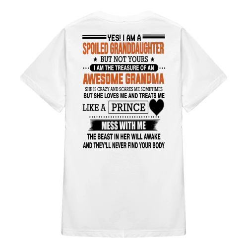Yes I Am A Spoiled Granddaugher But Not Yours Grandma