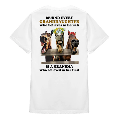 Behind Every Granddaughter Who Believes In Horse