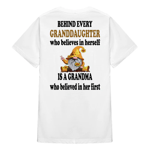 Behind Every Granddaughter Who Believes In Gnome