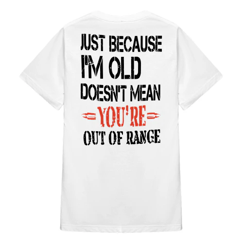 Just Because I'm Old Doesn't Mean