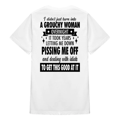 I Didn't Just Turn Into A Grouchy Woman