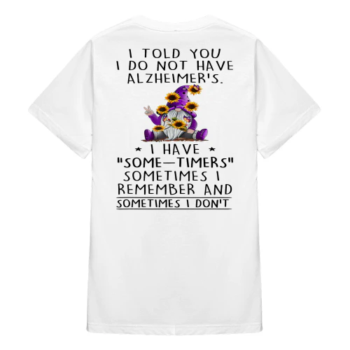 I Told You I Do Not Have Alzheimer's Gnome