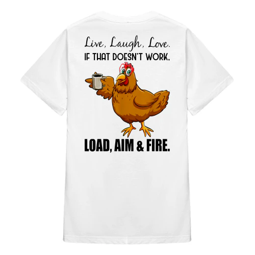 Live Laugh Love If That Doesn't Work Chicken