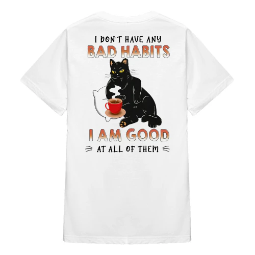 I Don't Have Any Bad Habbits Cat