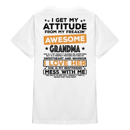 I Get My Attitude From My Freaking Awesome Grandma