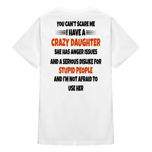 You Can't Scare Me I Have A Crazy Daughter