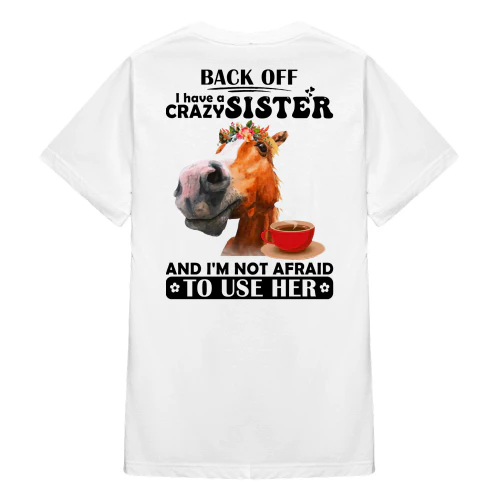 Back Off I Have A Crazy Sister Horse