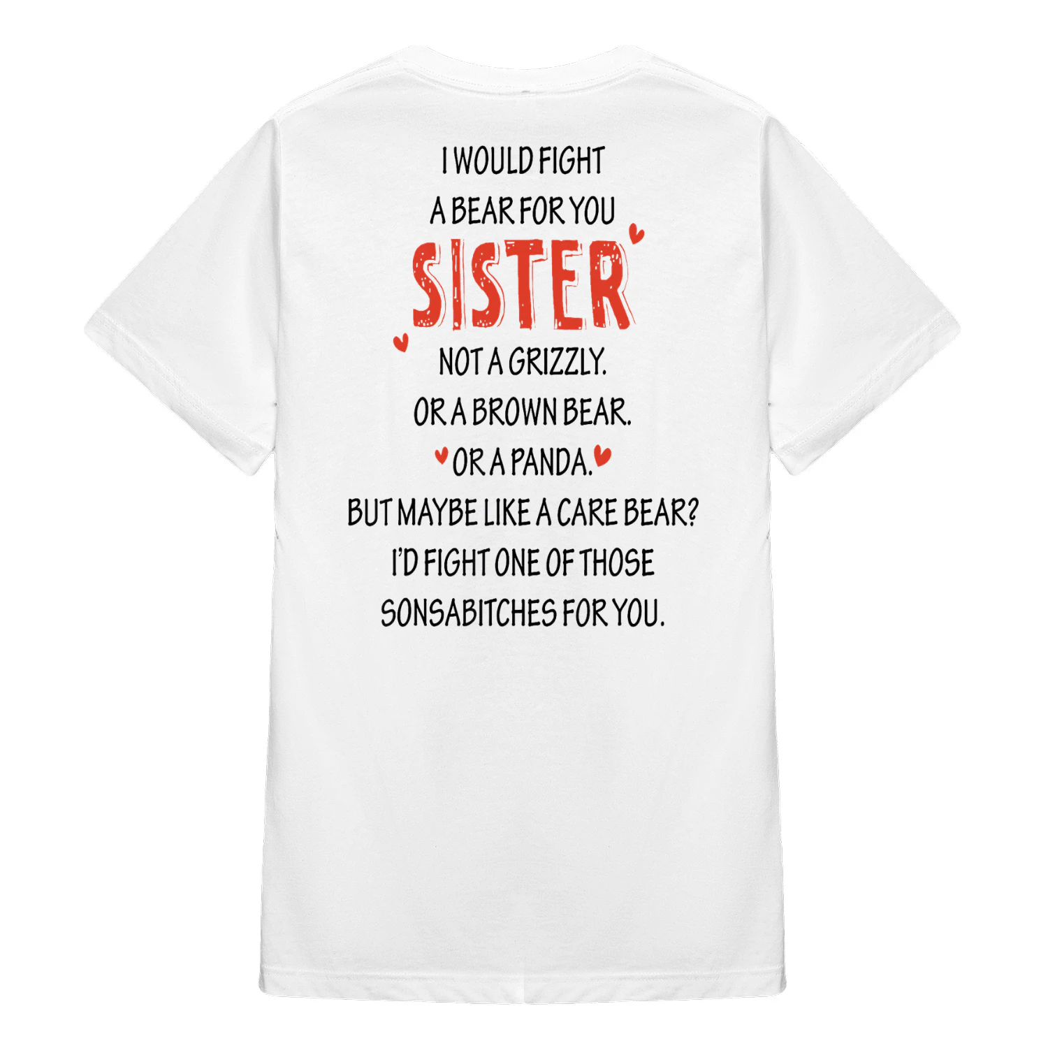 I Would Fight A Bear For You Sister