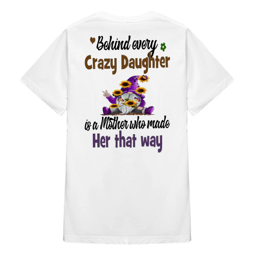 Behind Every Crazy Daughter Is A Gnome