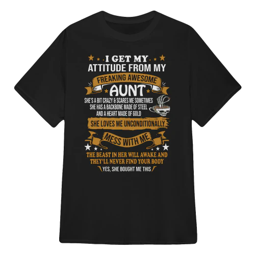 I Get My Attitude From My Freaking Awesome Aunt Skull