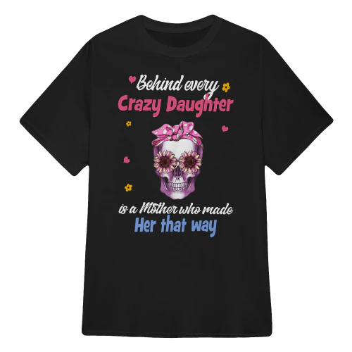 Behind Every Crazy Daughter Skull
