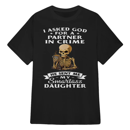I Asked God For A Partner In Crime Daughter Skull