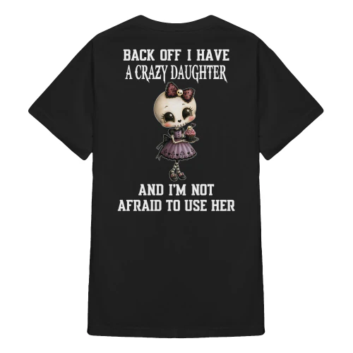 Back Off I Have A Crazy Daughter Skull