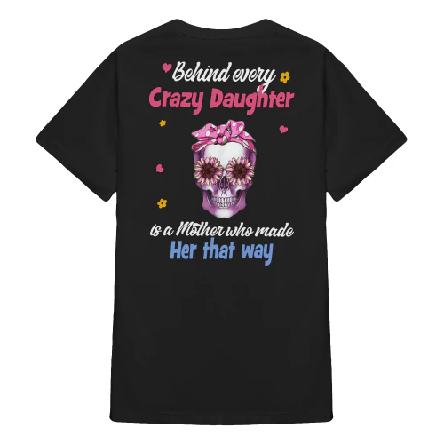 Behind Every Crazy Daughter Skull