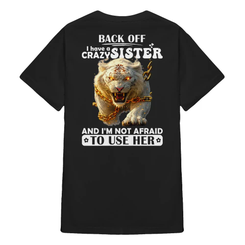 Back Off I Have A Crazy Sister Tiger