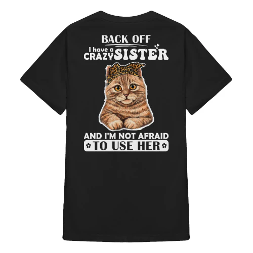 Back Off I Have A Crazy Sister Cat