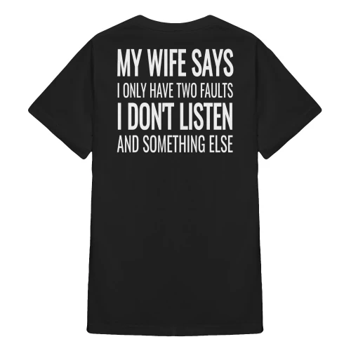 My Wife Says I Only Have Two Faults