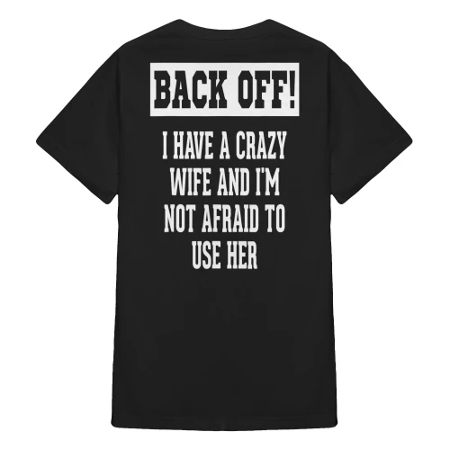 Back Off I Have A Crazy Wife