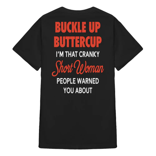 Buckle Up Buttercup I'm That Cranky