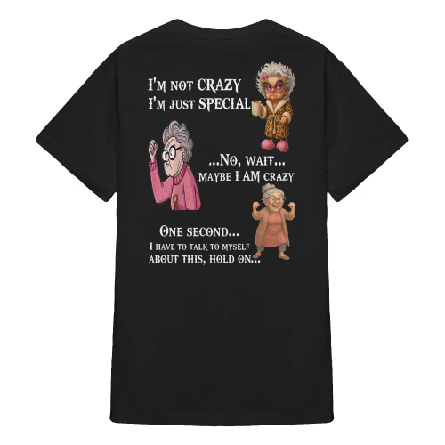 I'm Not Crazy I'm Just Special Woman