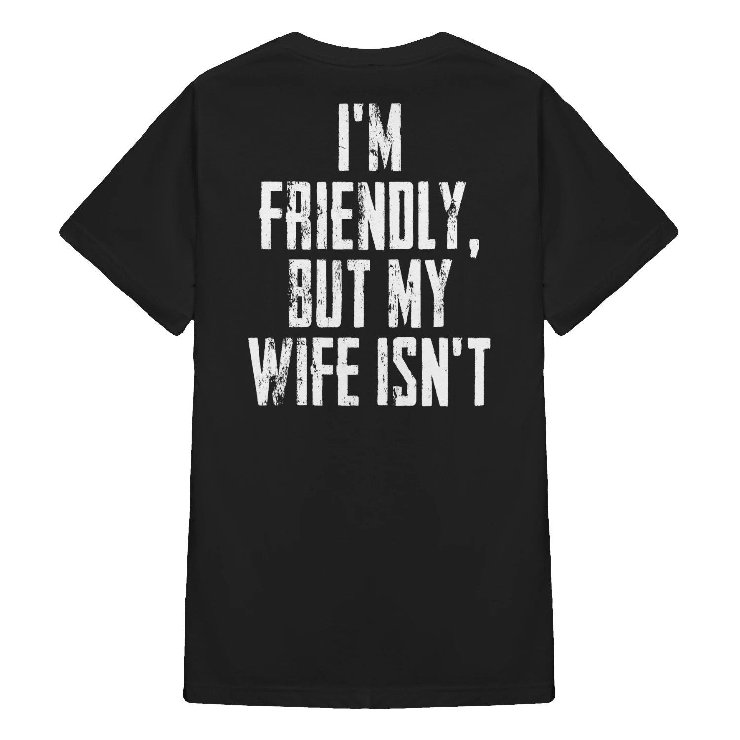 12 I'm Friendly But My Wife Isn't