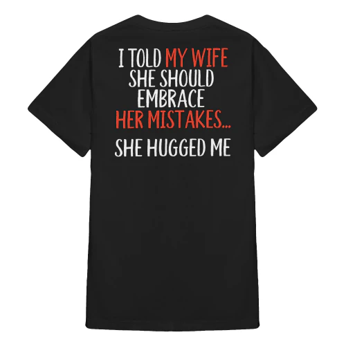 I Told My Wife She Should Embrace