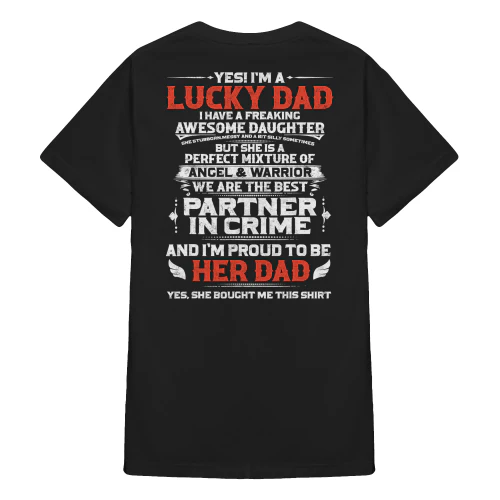 Yes I'm A Lucky Dad I Have A Freaking