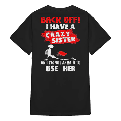 Back Off I Have A Crazy Sister Skull