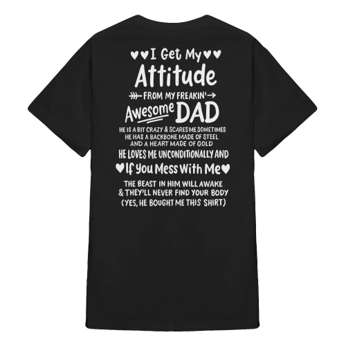 I Get My Attitude From My Freaking Awesome Dad