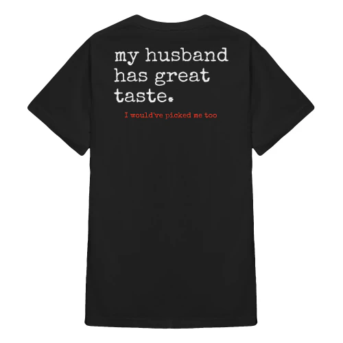 My Husband Has Great Taste