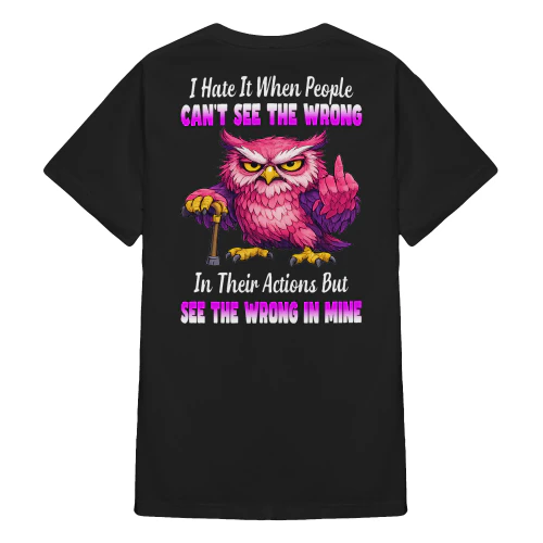 I Hate It When People Can't See The Wrong Owl