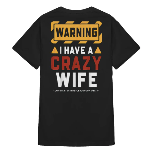 Warning I Have A Crazy Wife
