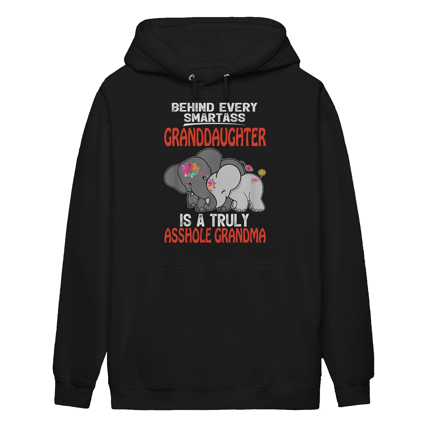 Behind Every Smartass Granddaughter Elephant