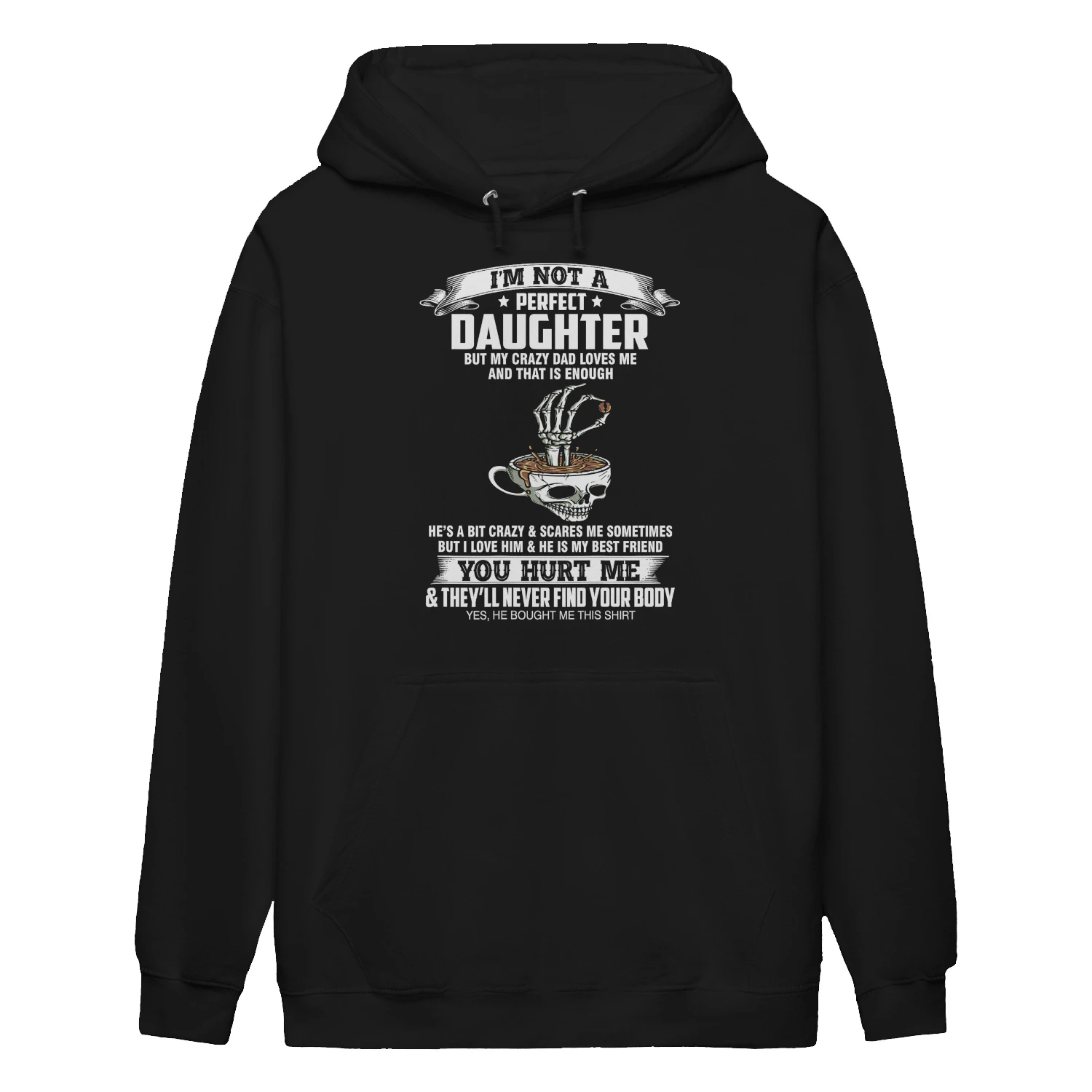 I'm Not A Perfect Daughter But My Crazy Dad Skull