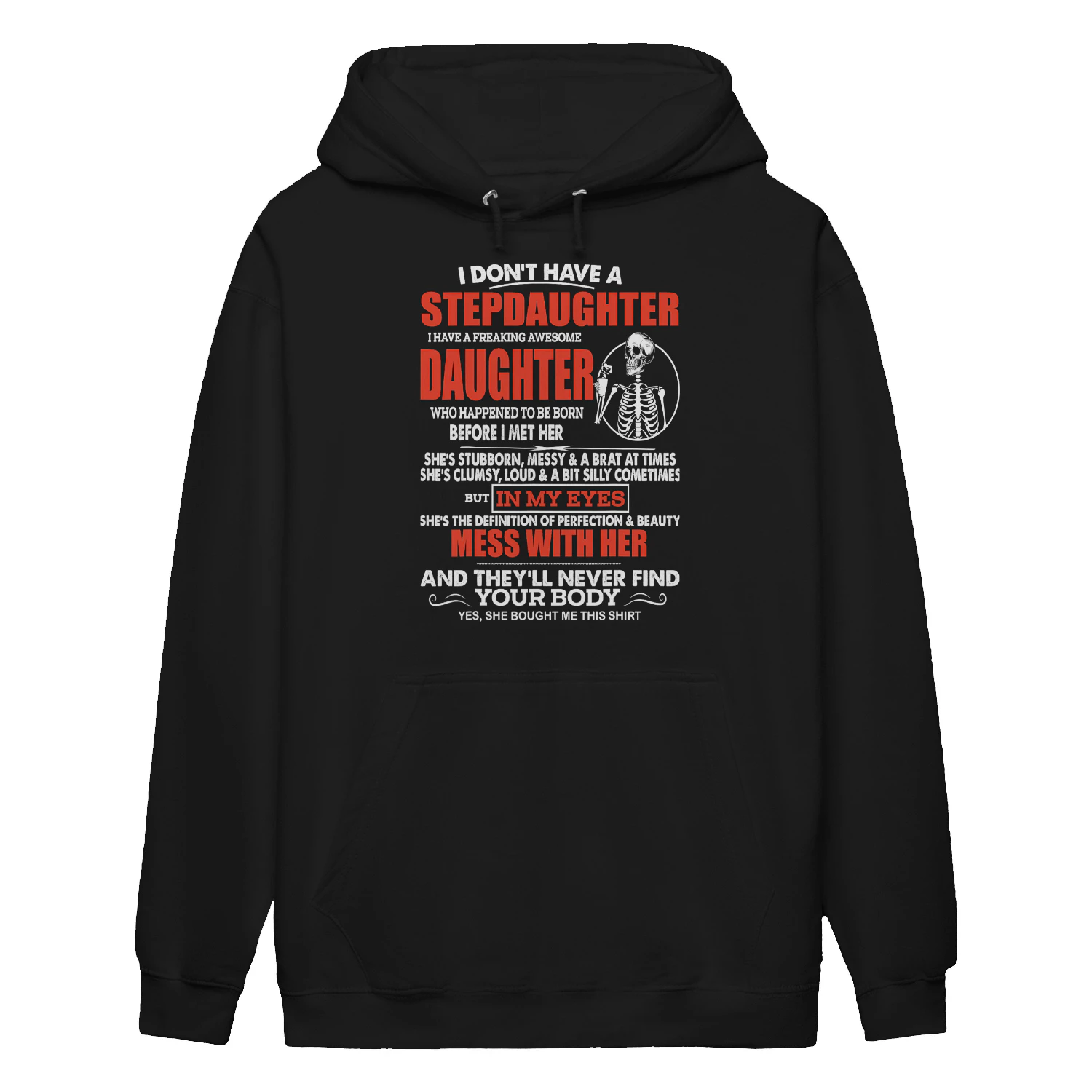 I Don't Have A Stepdaughter I Have A Freaking Awesome Daughter Skull