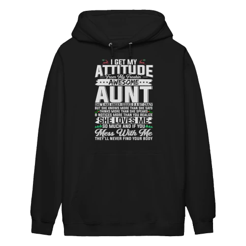 I Get My Attitude From My Freaking Awesome Aunt