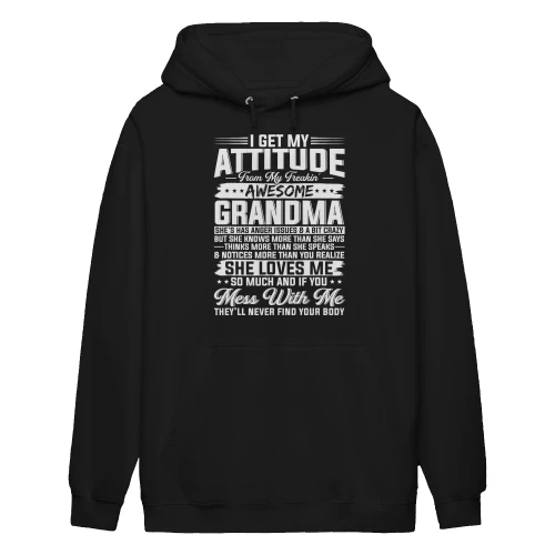 I Get My Attitude From My Freaking Awesome Grandma