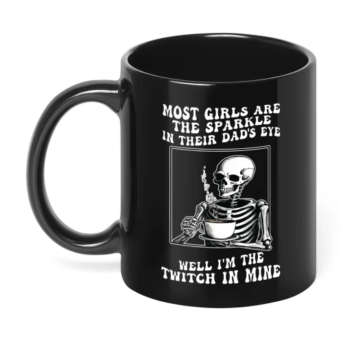 Most Girls Are The Sparkle In Their Dad's Skull
