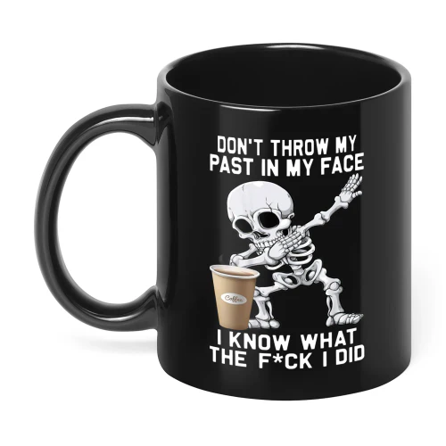 Don't Throw My Past In My Face Skull