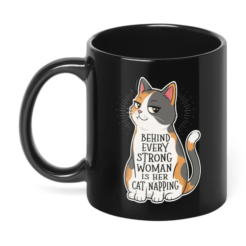 Behind Every Strong Woman Is Her Cat Napping Cat