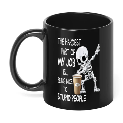 The Hardest Part Of My Job Is Skull
