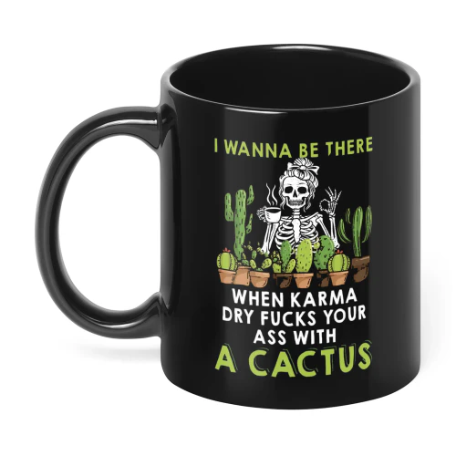 I Wanna Be There When Karma Dry Skull