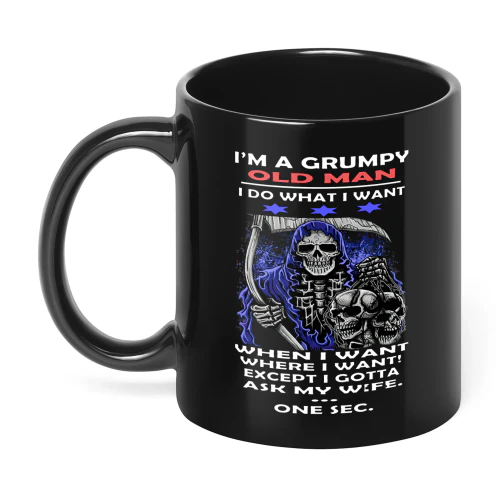 I'm A Grumpy Old Man I Do What I Want Skull