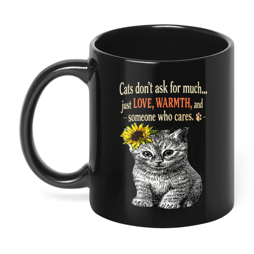 Cats Don't Ask For Much Just Love Cat