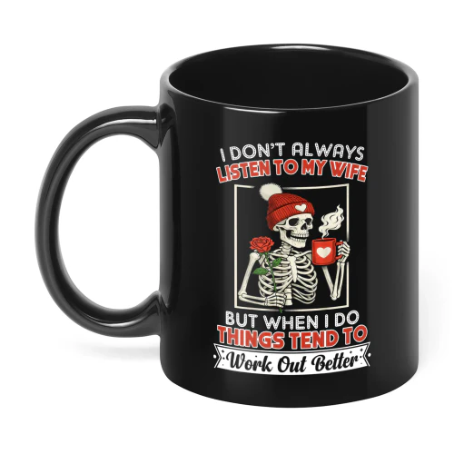 I Don't Always Listen To My Wife Skull