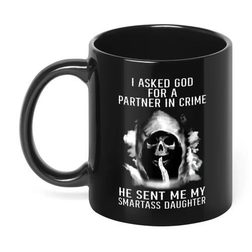 I Asked God For A Partner In Crime Skull