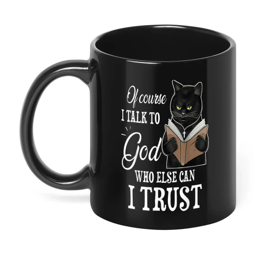 Of Course I Talk To God Cat