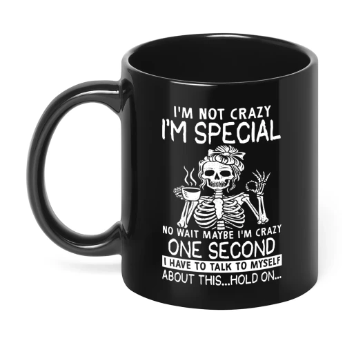 I'm Not Crazy I'm Special No Wait Skull