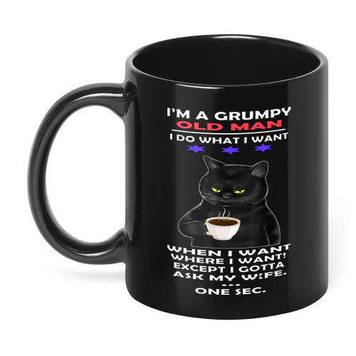 I'm A Grumpy Old Man I Do What I Want Cat